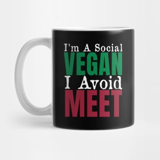 I'm A Social Vegan I Avoid Meet Mug